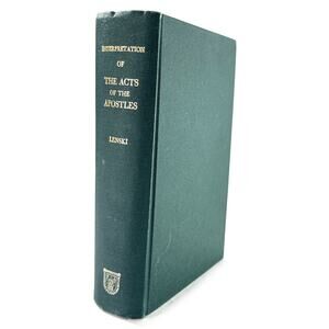 Interpretation of the Acts of the Apostles by R.C.H. Lenski (1934/1961) Augsburg